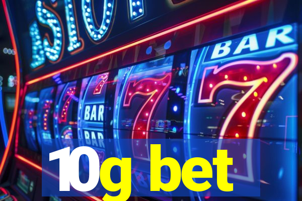 10g bet